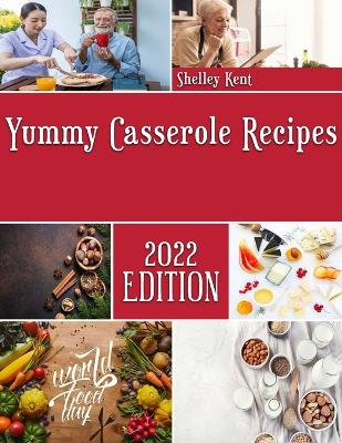 Book cover for Yummy Casserole Recipes