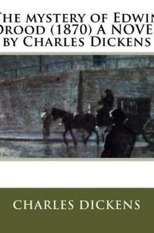 Cover of The mystery of Edwin Drood (1870) A NOVEL by Charles Dickens