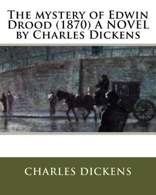 Book cover for The mystery of Edwin Drood (1870) A NOVEL by Charles Dickens