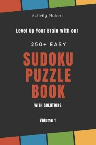 Cover of Sudoku Puzzle Book with Solutions - 250+ Easy - Volume 1