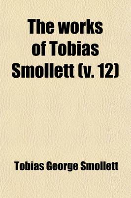 Book cover for The Works of Tobias Smollett (Volume 12); Humphry Clinker