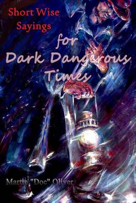 Book cover for Short Wise Sayings for Dark Dangerous Times