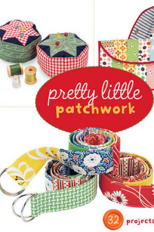 Cover of Pretty Little Patchwork