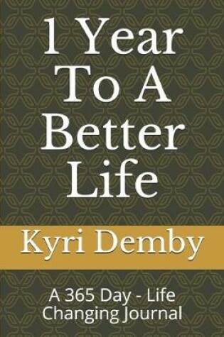 Cover of 1 Year To A Better Life