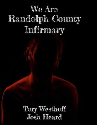 Book cover for We Are Randolph County Infirmary