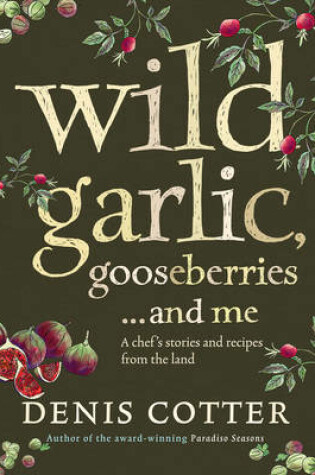 Cover of Wild Garlic, Gooseberries and Me