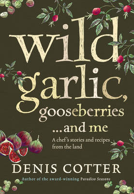 Book cover for Wild Garlic, Gooseberries and Me