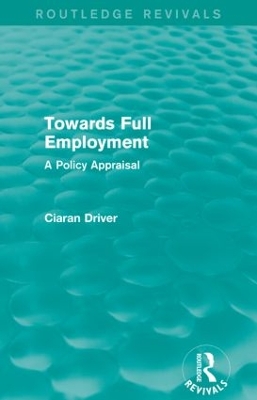 Book cover for Towards Full Employment (Routledge Revivals)