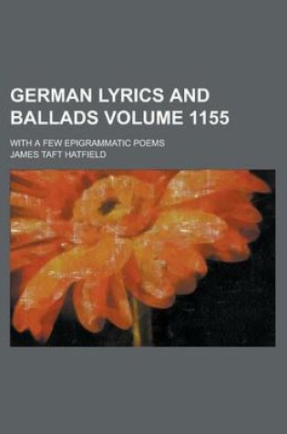 Cover of German Lyrics and Ballads; With a Few Epigrammatic Poems Volume 1155