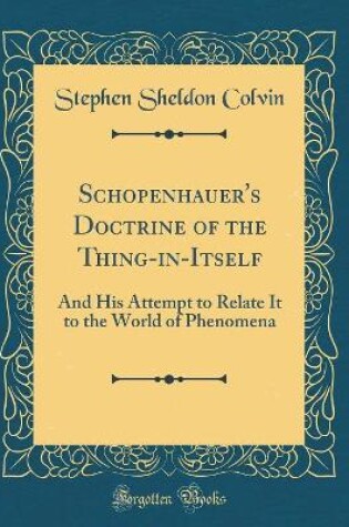 Cover of Schopenhauer's Doctrine of the Thing-In-Itself