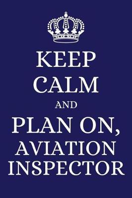 Book cover for Keep Calm and Plan on Aviation Inspector