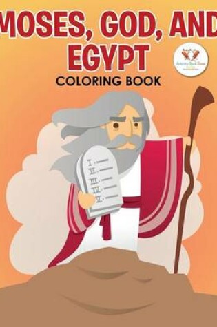 Cover of Moses, God and Egypt Coloring Book