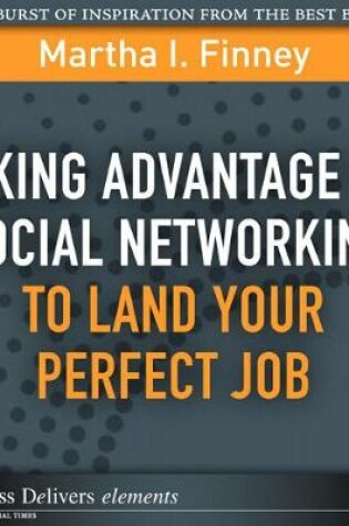 Cover of Taking Advantage of Social Networking to Land Your Perfect Job