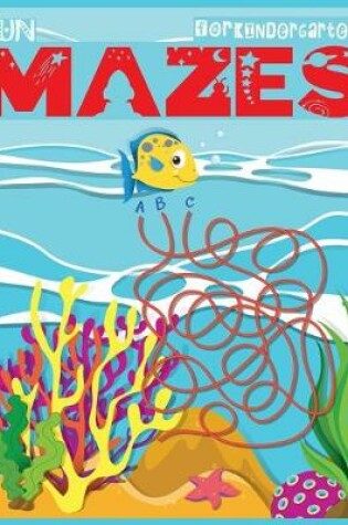 Cover of Fun Mazes for kindergarten