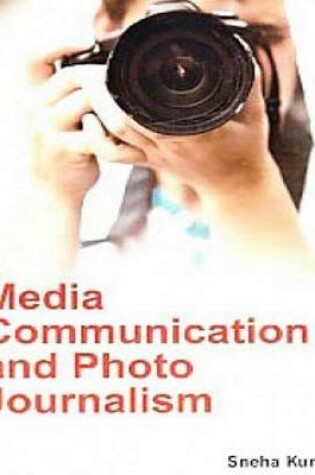 Cover of Media Communication and Photo Journalism