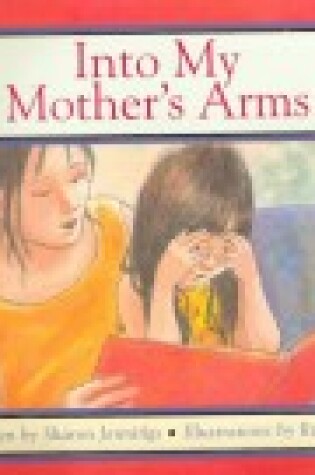 Cover of Into My Mother's Arms