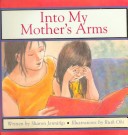 Book cover for Into My Mother's Arms
