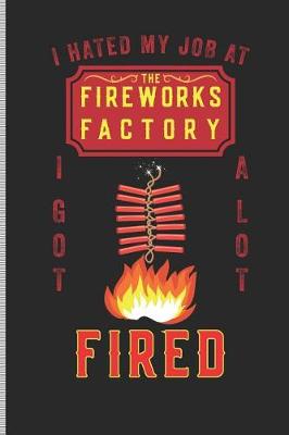 Cover of I Hated My Job at the Fireworks Factory I Got a Lot Fired
