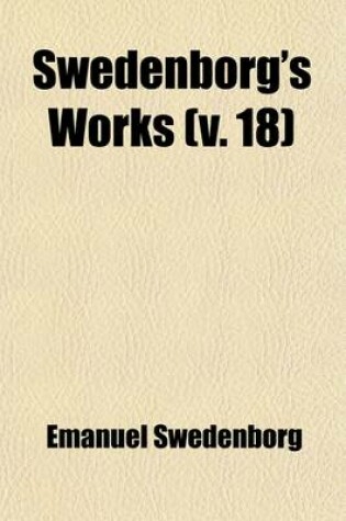Cover of Swedenborg's Works (Volume 18)
