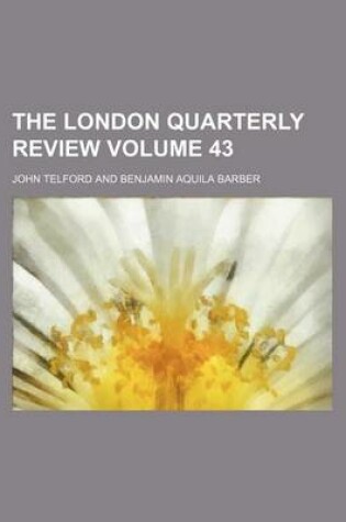 Cover of The London Quarterly Review Volume 43