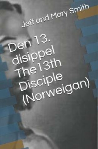 Cover of Den 13. disippel The13th Disciple (Norweigan)