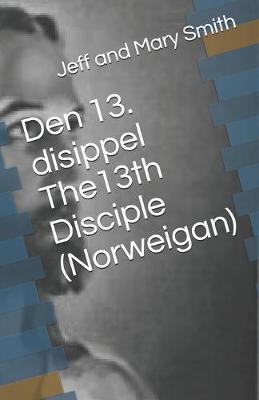 Book cover for Den 13. disippel The13th Disciple (Norweigan)