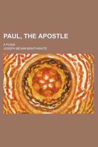 Cover of Paul, the Apostle; A Poem