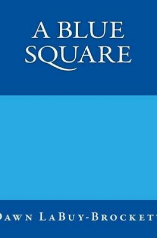 Cover of A Blue Square