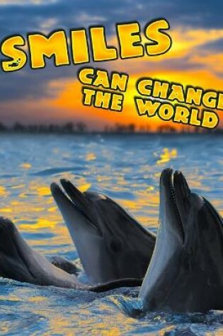 Cover of Smiles Can Change the World