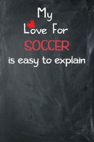 Cover of My Love for Soccer Is Easy to Explain