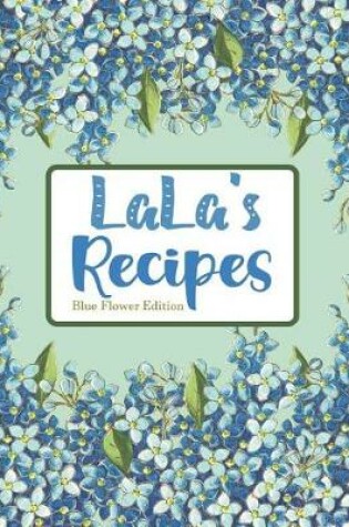 Cover of Lala's Recipes Blue Flower Edition