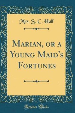 Cover of Marian, or a Young Maid's Fortunes (Classic Reprint)