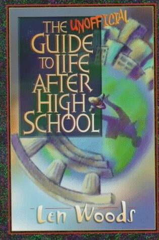 Cover of The Unofficial Guide to Life After High School