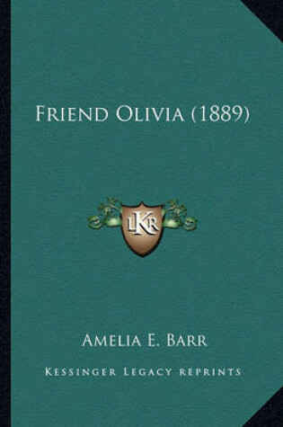 Cover of Friend Olivia (1889) Friend Olivia (1889)