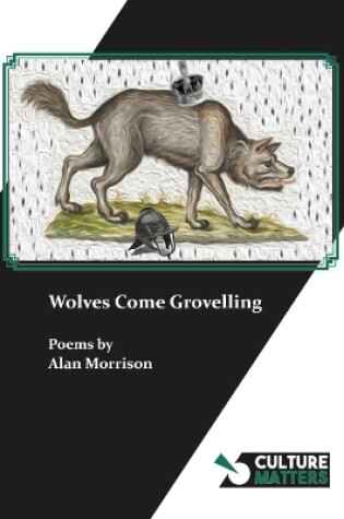 Cover of Wolves Come Grovelling