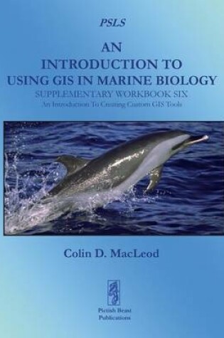 Cover of An Introduction to Using GIS in Marine Biology: Supplementary Workbook Six