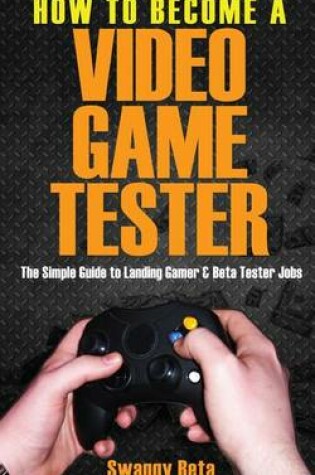 Cover of How to Be Come a Video Game Tester