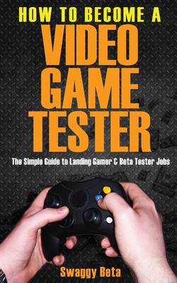 Cover of How to Be Come a Video Game Tester