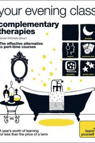 Cover of Teach Yourself Your Evening Class: Complementary Therapies