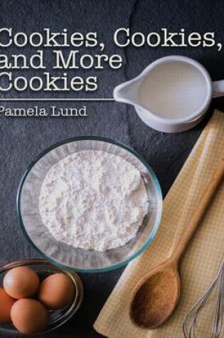 Cover of Cookies, Cookies, and More Cookies