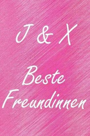 Cover of J & X. Beste Freundinnen