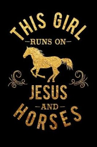 Cover of This Girl Runs On Jesus And Horses