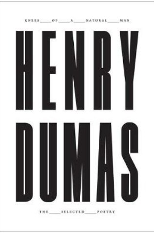 Cover of Knees of a Natural Man: The Selected Poetry of Henry Dumas