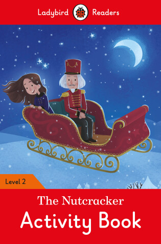Cover of The Nutcracker Activity Book - Ladybird Readers Level 2