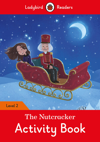 Book cover for The Nutcracker Activity Book - Ladybird Readers Level 2