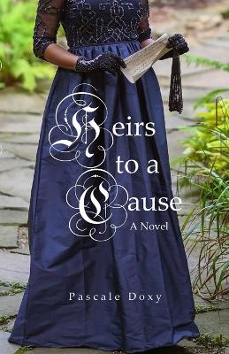 Cover of Heirs To A Cause