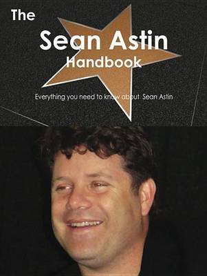 Book cover for The Sean Astin Handbook - Everything You Need to Know about Sean Astin