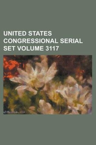 Cover of United States Congressional Serial Set Volume 3117