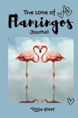 Cover of The Love of Flamingos Journal