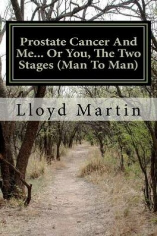 Cover of Prostate Cancer And Me... Or You, The Two Stages (Man To Man)